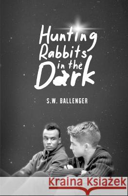 Hunting Rabbits in the Dark S W Ballenger   9781998055111 Deep Hearts YA - książka