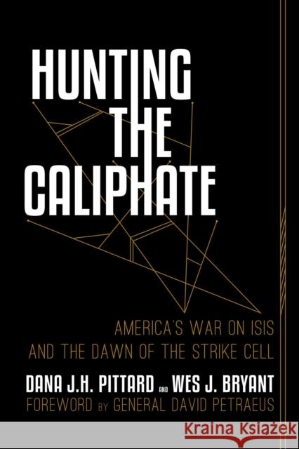 Hunting the Caliphate: America's War on ISIS and the Dawn of the Strike Cell Wes J. Bryant 9781642930559 Post Hill Press - książka