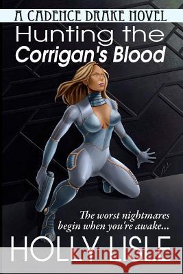 Hunting the Corrigan's Blood: A Cadence Drake Novel Holly Lisle 9781480095021 Createspace - książka