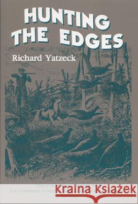 Hunting the Edges Richard Yatzeck Richard Yatzek 9780299163044 University of Wisconsin Press - książka
