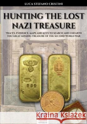Hunting the lost nazi treasure Luca Stefano Cristini   9791255890119 Soldiershop - książka