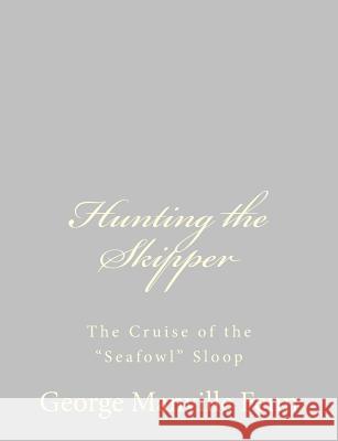 Hunting the Skipper: The Cruise of the 