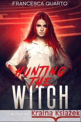 Hunting the Witch Francesca Quarto 9781952020148 Tell-Tale Publishing Group, LLC - książka