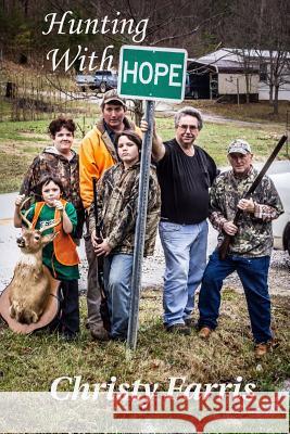 Hunting with Hope Christy Farris 9781493791033 Createspace Independent Publishing Platform - książka