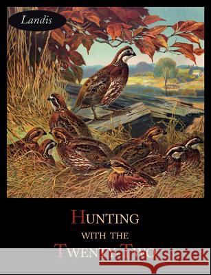 Hunting with the Twenty-Two Charles Singer Landis 9781614272496 Martino Fine Books - książka