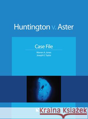 Huntington v. Aster: Case File Jones, Warren A. 9781601563347 Aspen Publishers - książka