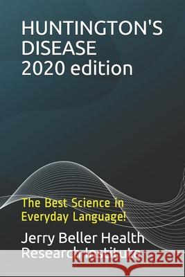 Huntington's Disease: The Best Science in Everyday Language Beller Health Brain Research John Briggs 9781701526167 Independently Published - książka