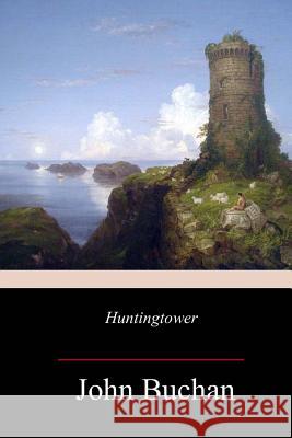 Huntingtower John Buchan 9781981669745 Createspace Independent Publishing Platform - książka