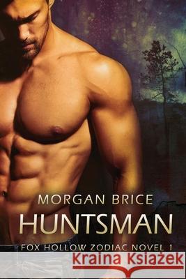 Huntsman: A Fox Hollow Zodiac Novel Morgan Brice 9781647950064 Darkwind Press - książka