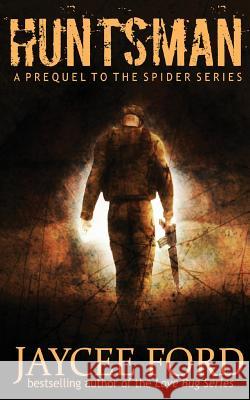 Huntsman: A Prequel to the Spider Series Jaycee Ford 9781539478645 Createspace Independent Publishing Platform - książka