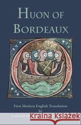 Huon of Bordeaux: First Modern English Translation Catherine M Jones, William W Kibler 9781599104010 Italica Press - książka