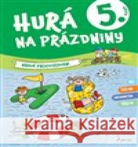 Hurá na prázdniny pro 5. ročník Libor Drobný 9788073539764 Pierot - książka