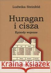 Huragan i cisza. Epizody wojenne Ludwika Steinfeld 9788305136662 Książka i Wiedza - książka