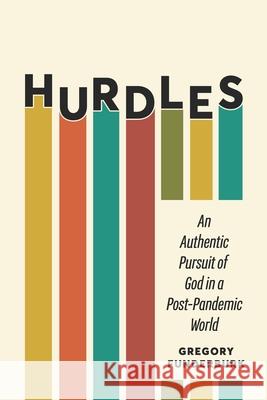 Hurdles: An Authentic Pursuit of God in a Post-Pandemic World Gregory Funderburk 9781641733823 Smyth & Helwys Publishing, Incorporated - książka