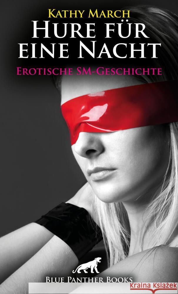 Hure für eine Nacht! Erotische SM-Geschichte + 1 weitere Geschichte March, Kathy 9783756149483 blue panther books - książka