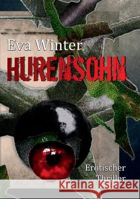 Hurensohn: Erotischer Thriller Eva Winter 9783746029788 Books on Demand - książka