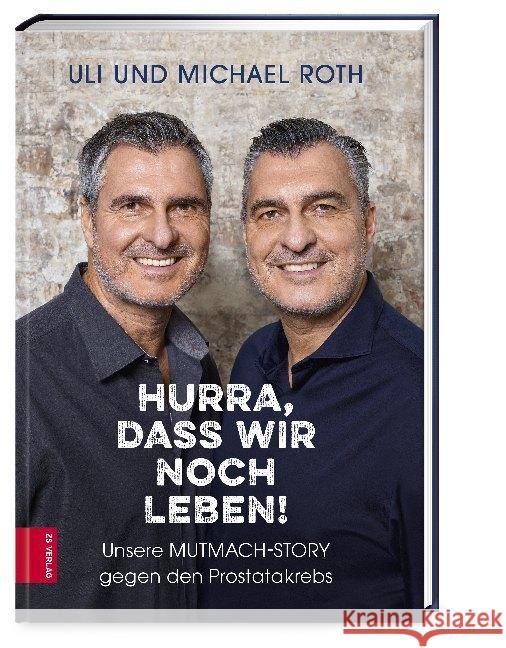 Hurra, dass wir noch leben! Roth, Michael; Roth, Uli; Ludwig, Udo 9783965840706 ZS Zabert und Sandmann - książka