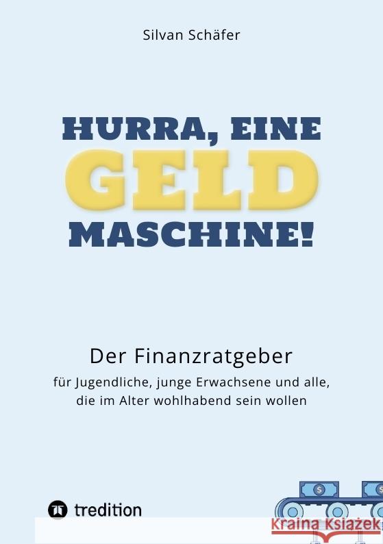 Hurra, eine Geldmaschine! Schäfer, Silvan 9783384038593 tredition - książka