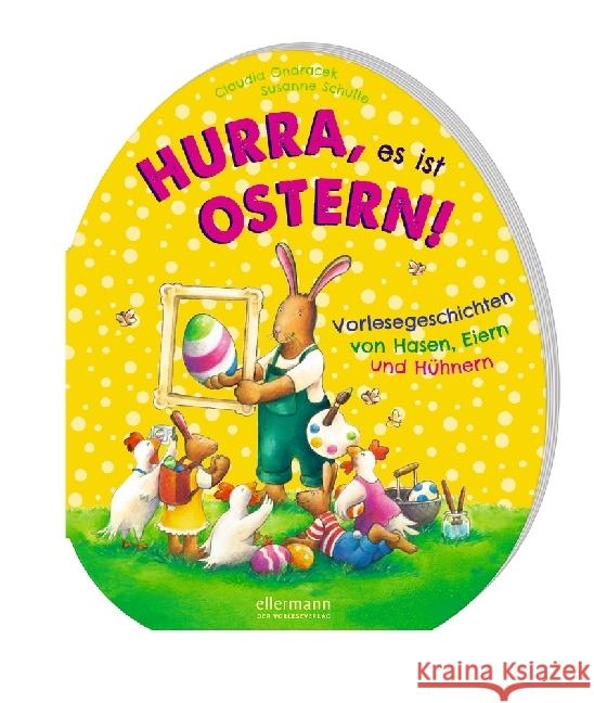 Hurra, es ist Ostern! : Vorlesegeschichten von Hasen, Eiern und Hühnern Ondracek, Claudia 9783770700639 Ellermann - książka