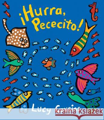 ¡Hurra, Pececito! Cousins, Lucy 9781536209044 Candlewick Press (MA) - książka