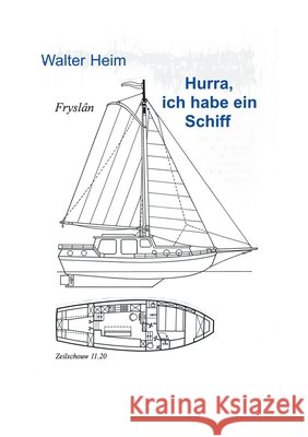 Hurrah, ich habe ein Schiff: Der steinige Weg zur eigenen Yacht und was man damit erleben kann Walter Heim 9783819274312 Bod - Books on Demand - książka