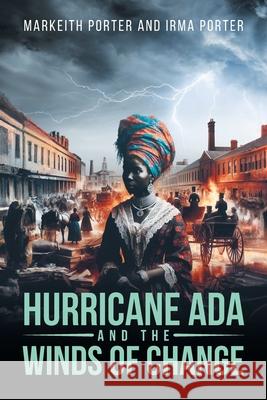 Hurricane Ada and the Winds of Change Markeith Porter                          Irma Porter 9781964393537 Aspire Publishing Hub, LLC - książka