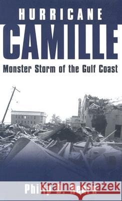 Hurricane Camille: Monster Storm of the Gulf Coast Philip D. Hearn 9781578066551 University Press of Mississippi - książka