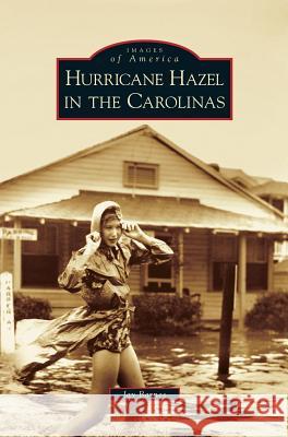 Hurricane Hazel in the Carolinas Jay Barnes 9781531643966 Arcadia Publishing Library Editions - książka