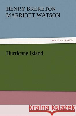 Hurricane Island H B Marriott Watson 9783847223351 Tredition Classics - książka
