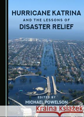 Hurricane Katrina and the Lessons of Disaster Relief Michael Powelson 9781527518155 Cambridge Scholars Publishing - książka