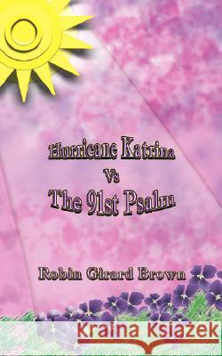 Hurricane Katrina vs The 91st Psalm Brown, Robin Girard 9781425998400 Authorhouse - książka