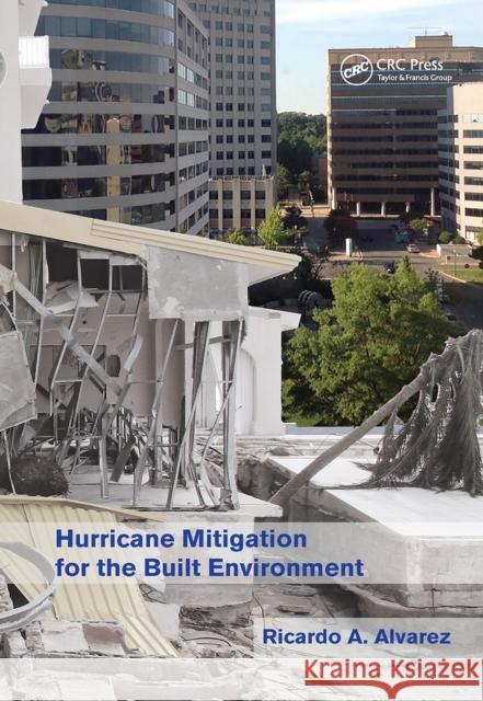 Hurricane Mitigation for the Built Environment Ricardo A. Alvarez 9781032242651 CRC Press - książka