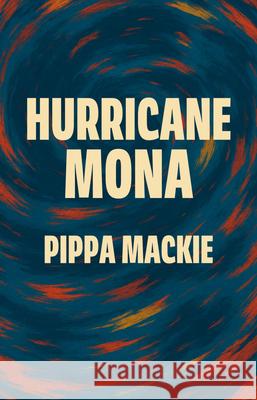 Hurricane Mona Pippa MacKie 9780369106285 Playwrights Canada Press - książka