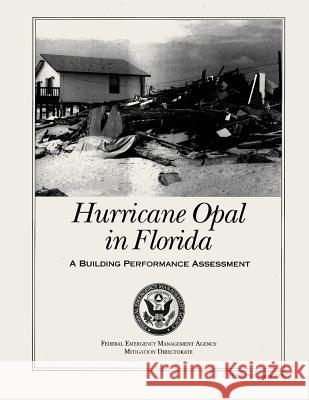 Hurricane Opal in Florida: A Building Performance Assessment (FEMA 281) Agency, Federal Emergency Management 9781484818275 Createspace - książka