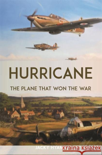 Hurricane: The Plane that Won the War Jacky Hyams 9781789294880 Michael O'Mara Books Ltd - książka