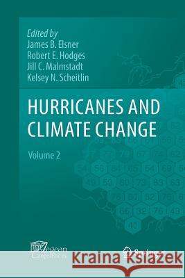 Hurricanes and Climate Change: Volume 2 Elsner, James B. 9789400792234 Springer - książka