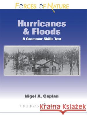 Hurricanes and Floods : A Grammar Skills Text Nigel A. Caplan 9780472032501 University of Michigan Press - książka