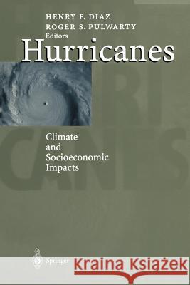 Hurricanes: Climate and Socioeconomic Impacts Diaz, Henry F. 9783642645020 Springer - książka