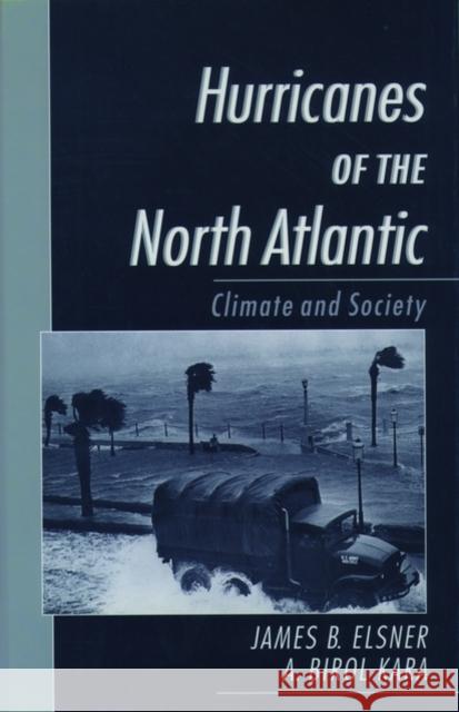 Hurricanes of the North Atlantic: Climate and Society Elsner, James B. 9780195125085 Oxford University Press - książka