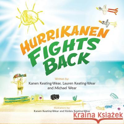 HurriKanen Fights Back Keating-Wear, Lauren 9781633084513 Chalfant Eckert Publishing - książka