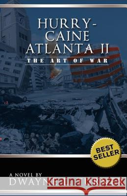Hurry-Caine Atlanta II (The Art of War) Turner, Dwayne Lavice 9780979588020 Plt Publishing, L.L.C. - książka