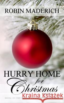 Hurry Home For Christmas Robin Maderich   9781734541960 Potter Street Books - książka