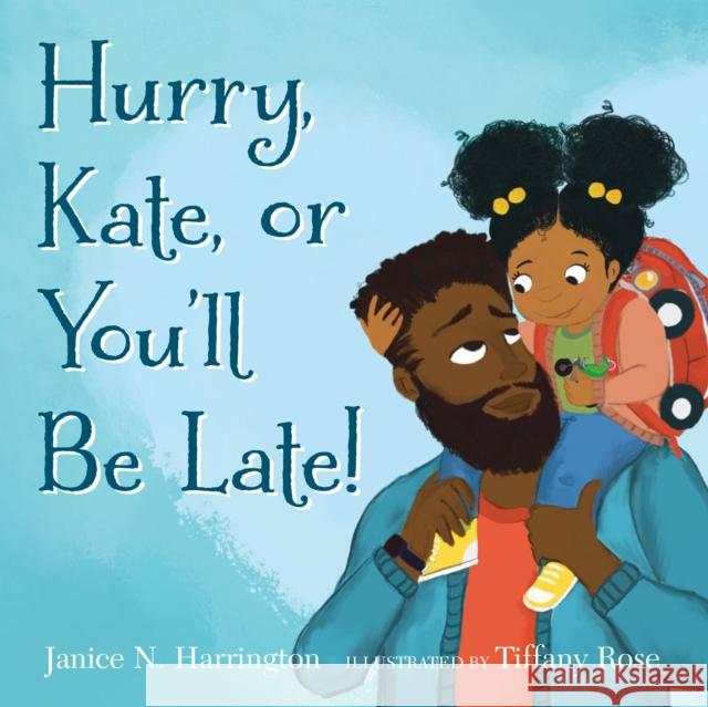 Hurry, Kate, or You'll Be Late! Janice N. Harrington Tiffany Rose 9780823445103 Margaret Ferguson Books - książka