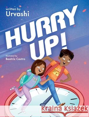 Hurry Up! Urvashi Sirohi Joseph Beatriz Castro Basil Joseph 9781779441089 Miriam Laundry Publishing - książka