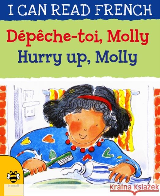 Hurry Up, Molly/Depeche-toi, Molly Lone Morton 9781911509554 b small publishing limited - książka
