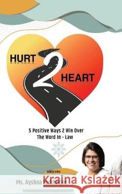 Hurt 2 Heart Ayshna Mukherjee 9789357147101 Isekai Labs Llp - Etail - książka