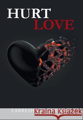 Hurt Love Labresha M. Thomas 9781796025255 Xlibris Us - książka