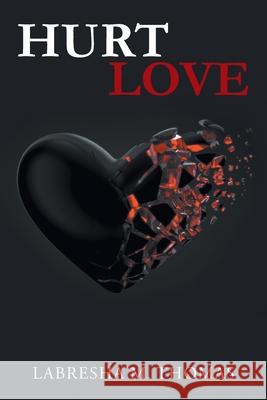 Hurt Love Labresha M. Thomas 9781796025262 Xlibris Us - książka