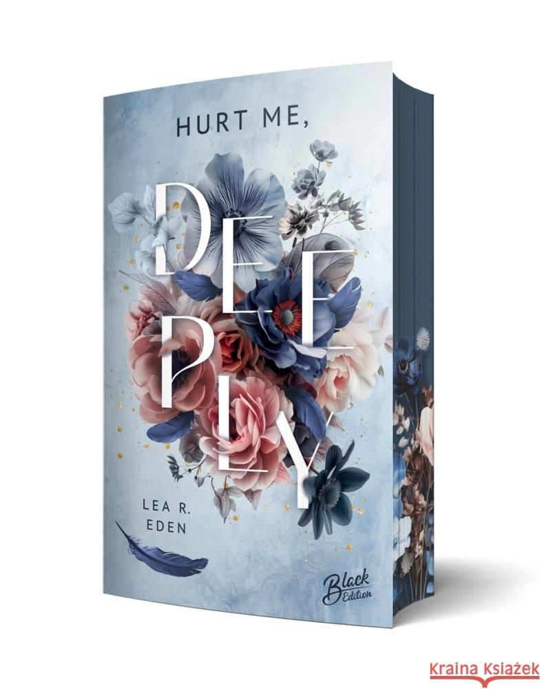 Hurt Me, Deeply | Mit wunderschönem Farbschnitt Eden, Lea R. 9783989427167 Black Edition - książka