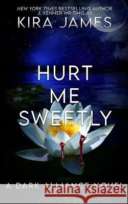 Hurt Me Sweetly Kira James 9781953572776 Martini & Olive - książka